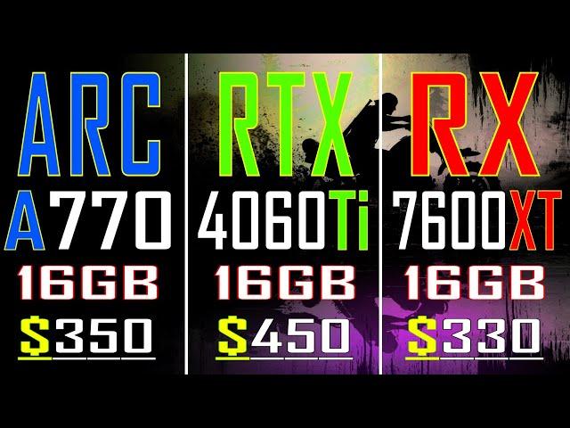 ARC A770 vs RTX 4060Ti vs RX 7600XT // PC GAMES BENCHMARK TEST ||