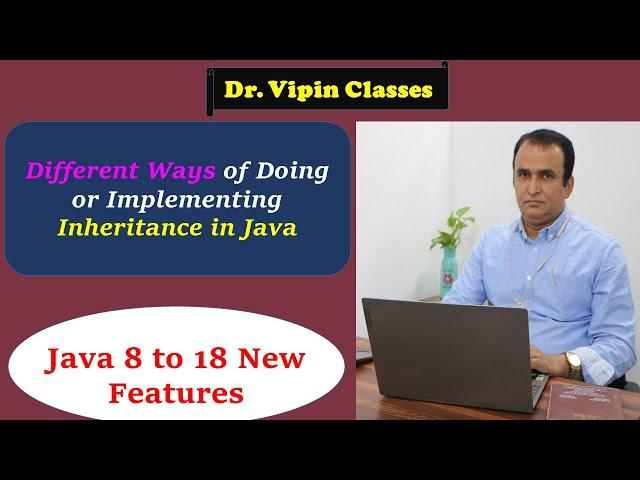 Multiple Ways to Implement Inheritance in Java | Dr Vipin Classes