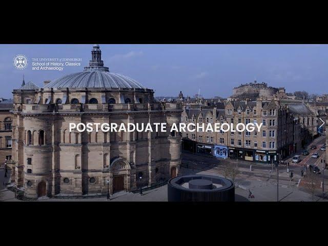 Postgraduate Archaeology at Edinburgh