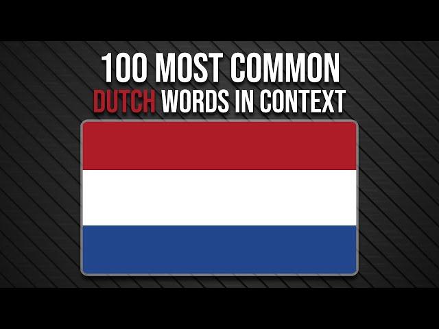 TOP 100 Most Common Dutch Words - Learn Dutch Vocabulary