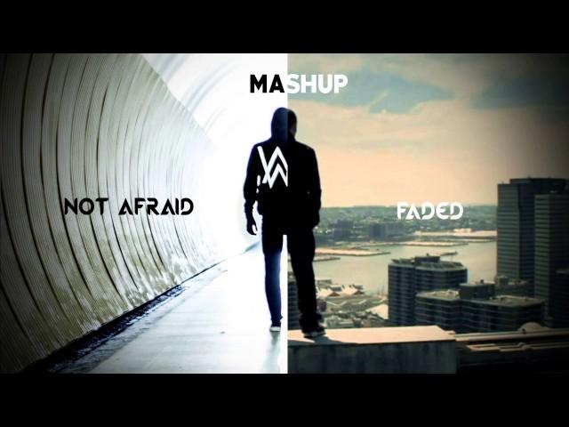 Not Afraid ft Faded || MASHUP || Eminem Ft Alan Walker