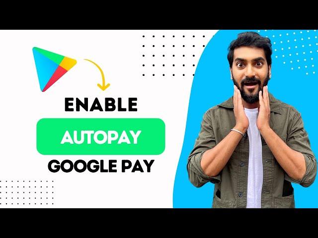 How To Enable Autopay In Google Pay (Best Method)