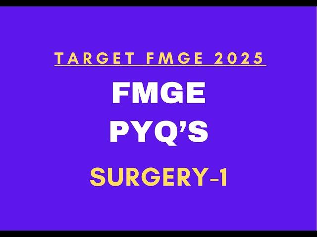 Target FMGE II January 2025 II FMGE PYQ's II Surgery II Part-1