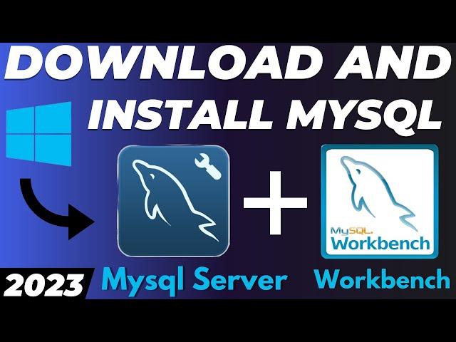 How to download and install Mysql Server 8.0.34 and Workbench latest version on Windows tutorial