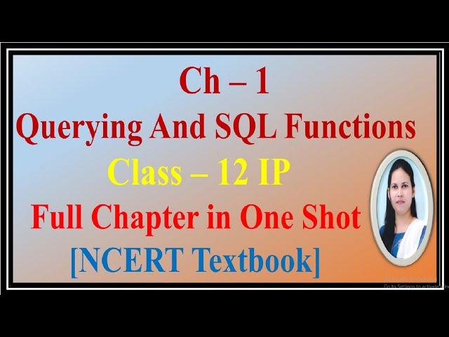 Ch -1 Querying and SQL Functions | Class-12 IP (NCERT Textbook)