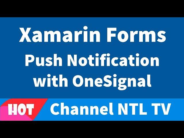 Xamarin Forms Push Notification with OneSignal