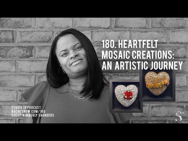 180. Heartfelt Mosaic Creations: An Artistic Journey (audio only)