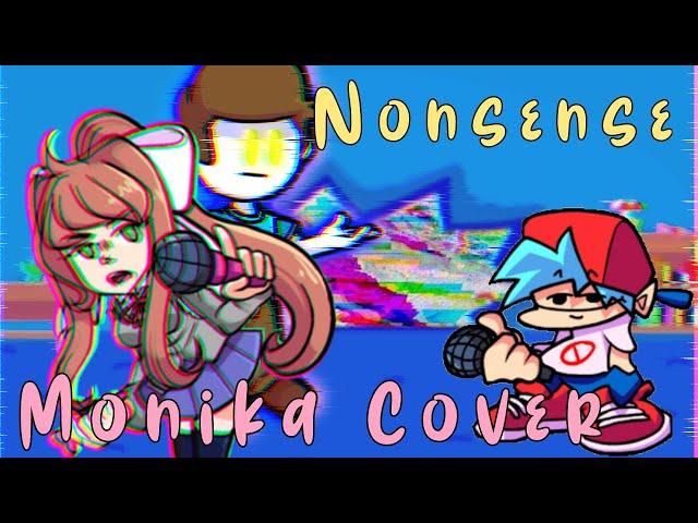 Monika's had enough of all the Nonsense! (Nonsense but it's a Monika Cover)