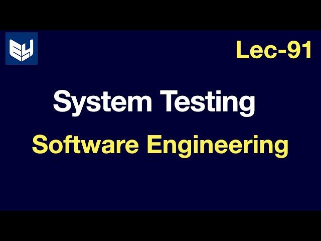 System Testing | Software Engineering | SE | Lec-91 | Bhanu Priya