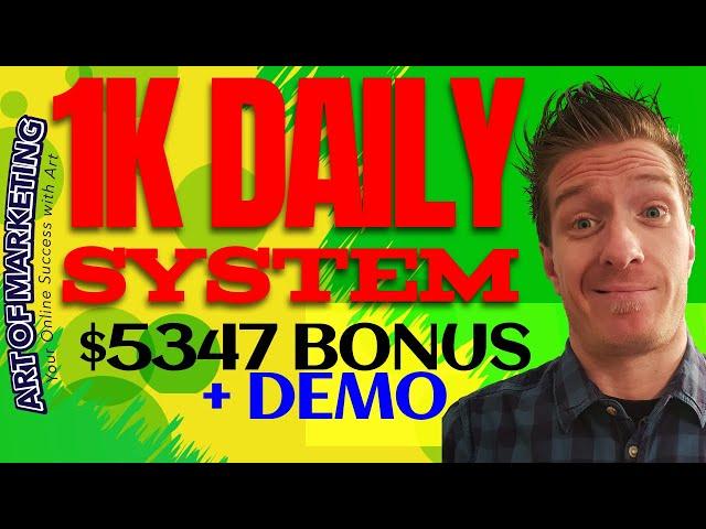 1K Daily System Review Demo$5347 Bonus1KDailySystem Review