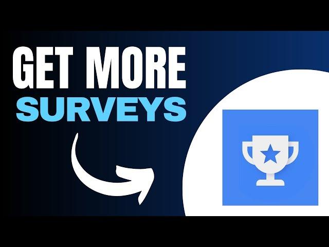 How to Get More Surveys on Google Opinion Rewards (2024)