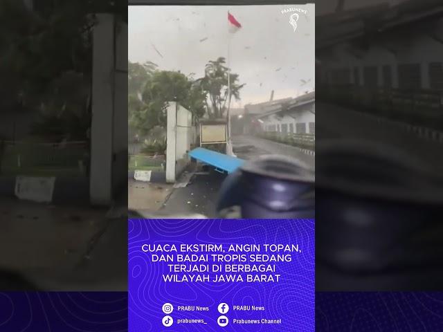 Cuaca Yang Sangat Ekstrim, Angin Topan Dan Badai Sedang Terjadi Di Berbagai Wilayah Jawa Barat