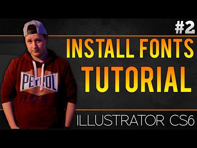 How To Install Fonts In Adobe Illustrator CS6 - Tutorial #2