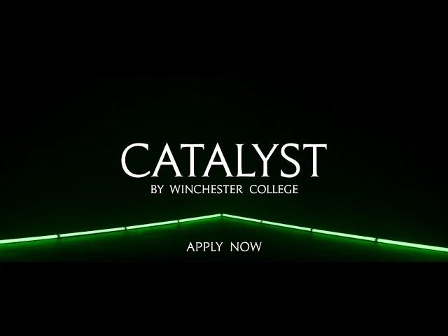 'CATALYST' by Winchester College