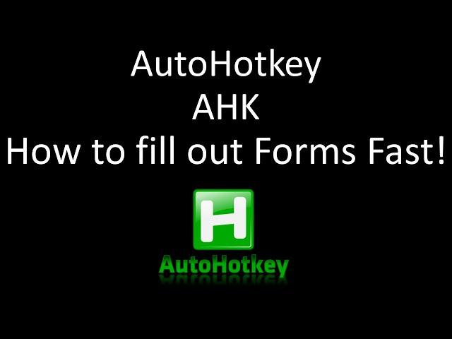 AutoHotkey - AHK - How to fill out Forms Fast!