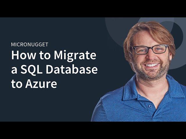 MicroNugget: How to Migrate Your On-Premises SQL Database to Azure