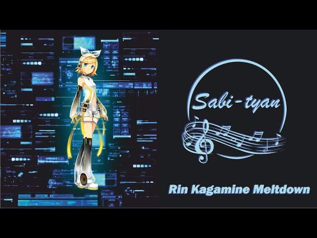 Kagamine Rin - Meltdown rus cover by Sabi-tyan