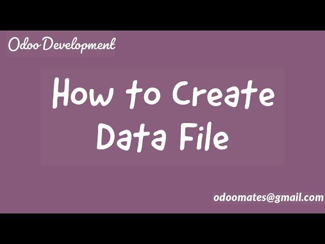 How To Create Data Files and Load Default Data In Odoo