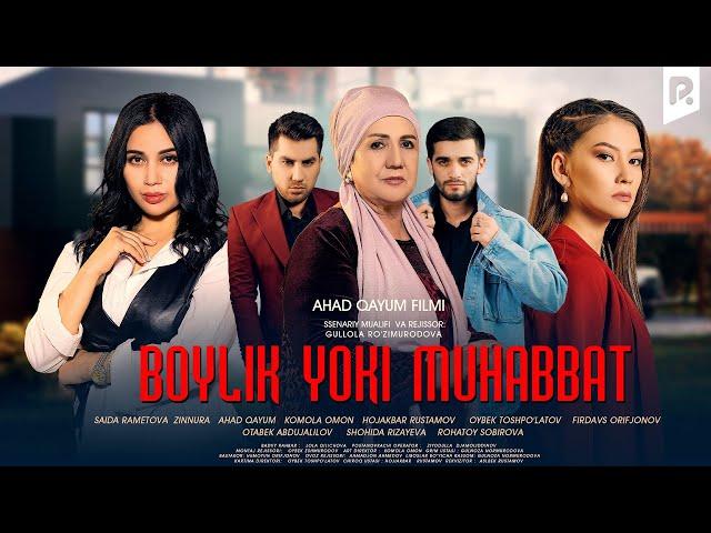 Boylik yoki muhabbat (o'zbek film) | Бойлик ёки мухаббат (узбекфильм)