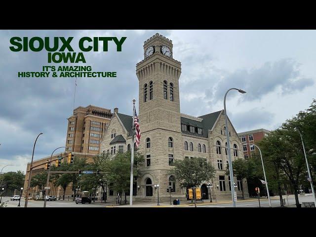 SIOUX CITY, Iowa: It's Amazing History & Architecture