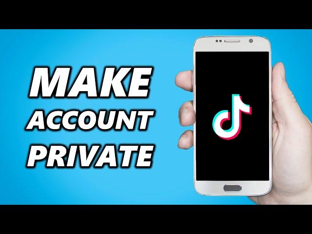 How to Make your TikTok account private in 2025! (NEW)