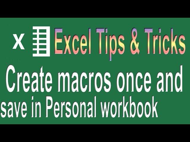 Create and save all your macros in a Personal workbook | Excel VBA Tips n Tricks #3