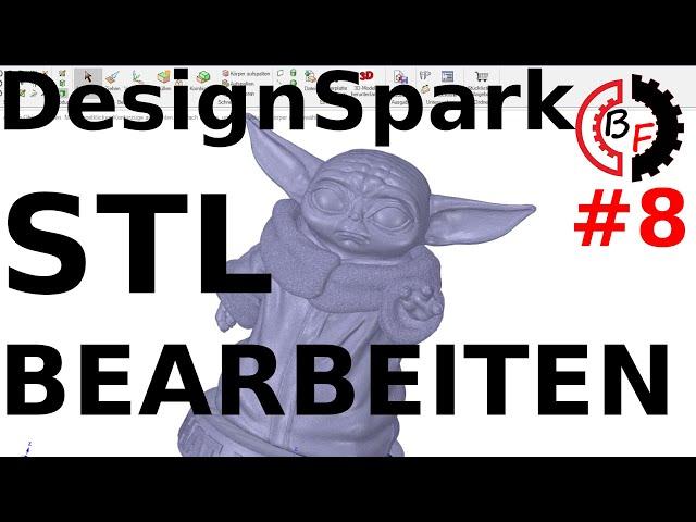 #8 DesignSpark Mechanical STL Datei öffnen und bearbeiten komplexe 3D-Modelle erstellen Grundlagen