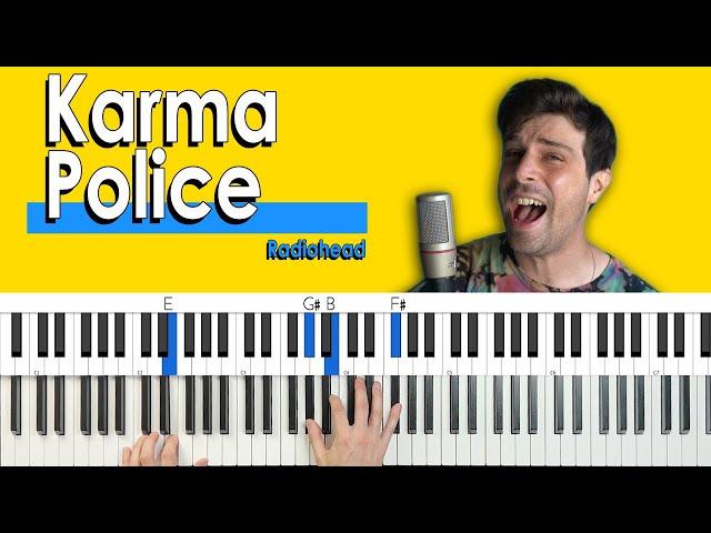 How To Play “Karma Police” by Radiohead [Piano Tutorial/Chords for Singing]