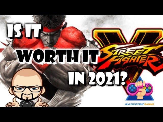 Is Street Fighter V WORTH IT In 2021?! - MinusInfernoGaming