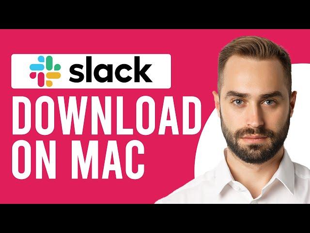 How To Download Slack On Mac (How To Get Slack For Your Mac)