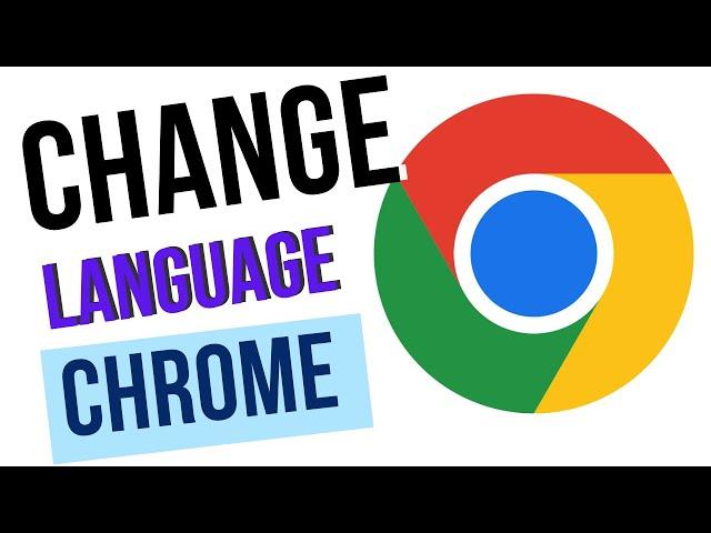 How to Change Google Chrome Language to English