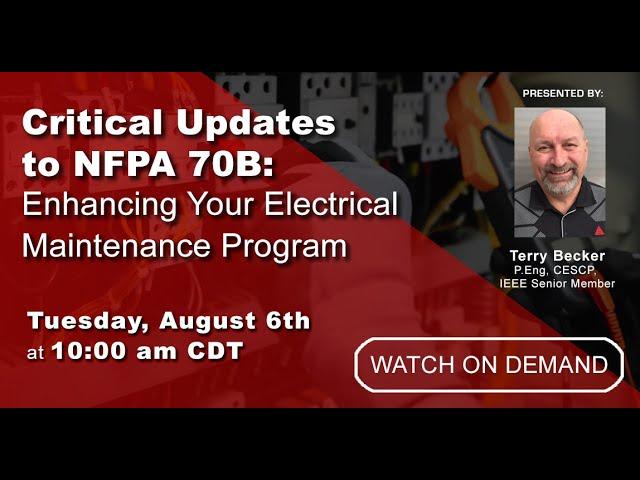 Webinar VOD | Critical Updates to NFPA 70B: Enhancing Your Electrical Maintenance Program