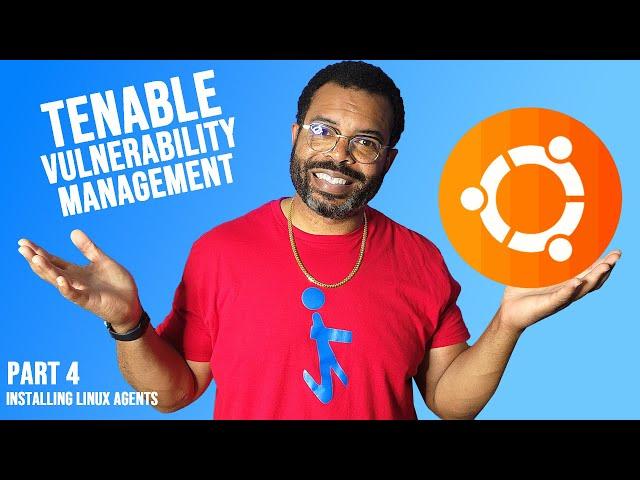 Tenable Vulnerability Management | Installing Nessus Scanners and Nessus Agents on Ubuntu Linux