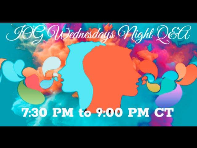 IOG - Wednesday Night Q&A 12/25/24