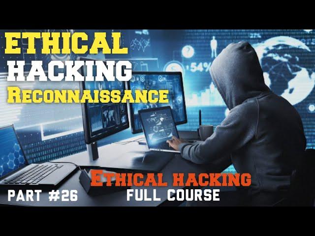 Unveiling Ethical Hacking: Introduction to Reconnaissance | Part 26 | Skillsphere Academy