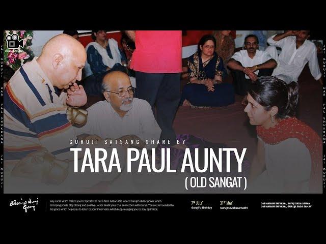 Tara Paul | Guruji Old Sangat | Experiences Share By Old Sangat | Guruji Satsang 