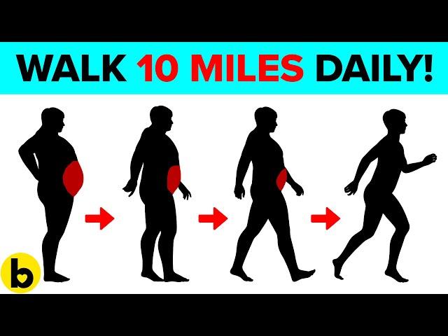 Walk 10 Miles Every Day And See What Happens To Your Body