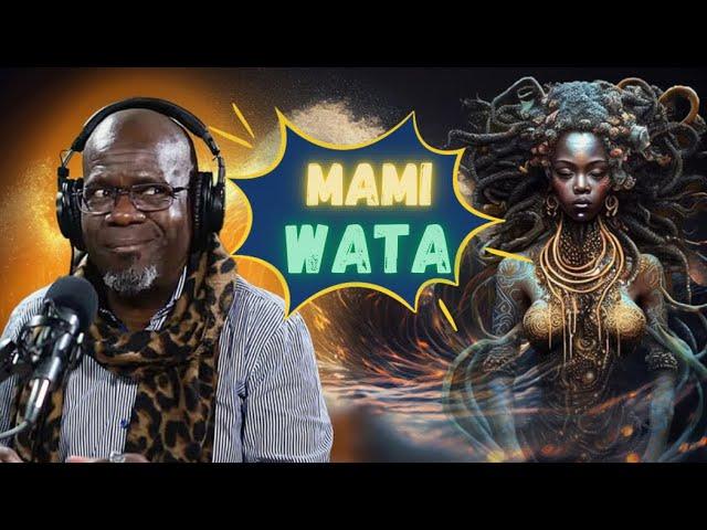 LA VÉRITÉ SUR MAMI WATA (par un initié)