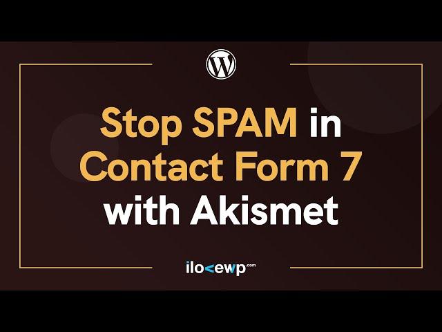 How to Stop Spam in Contact Form 7 with Akismet - WordPress Basics in 2022