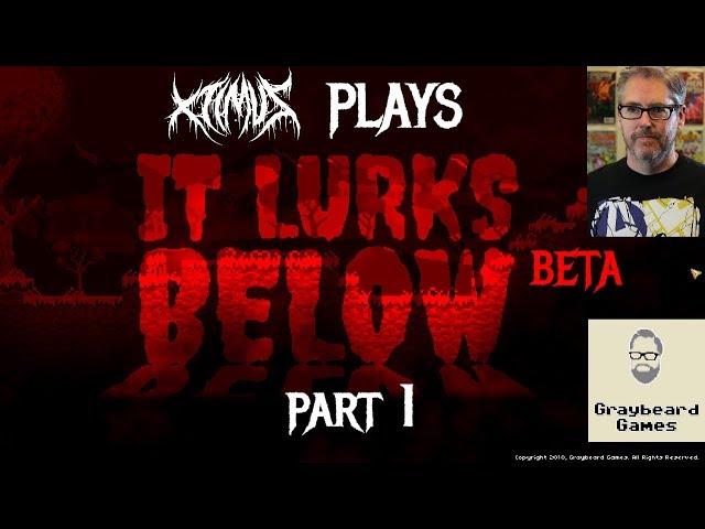 Xtimus Plays it Lurks Below "Beta" - David Brevik New Game