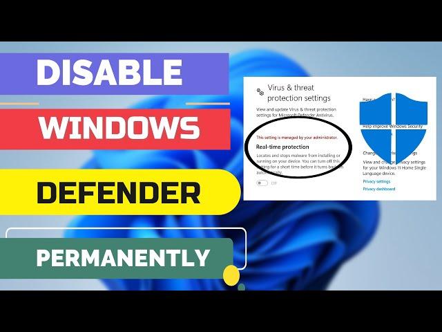 How to Disable Windows Defender Permanently on Windows 11 | Turn-Off Windows Defender