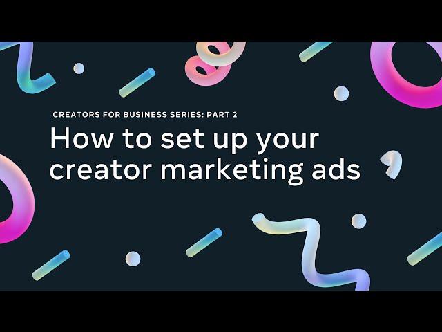 How to Set Up Branded Content Ads Featuring Creators