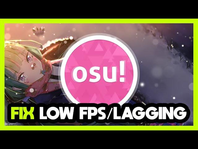 How to FIX OSU! Low FPS Drops & Lagging!