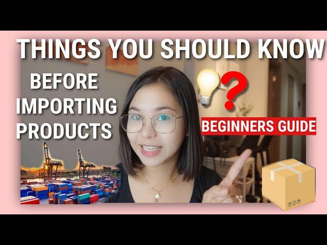 THINGS YOU NEED TO KNOW BEFORE YOU START IMPORTING  