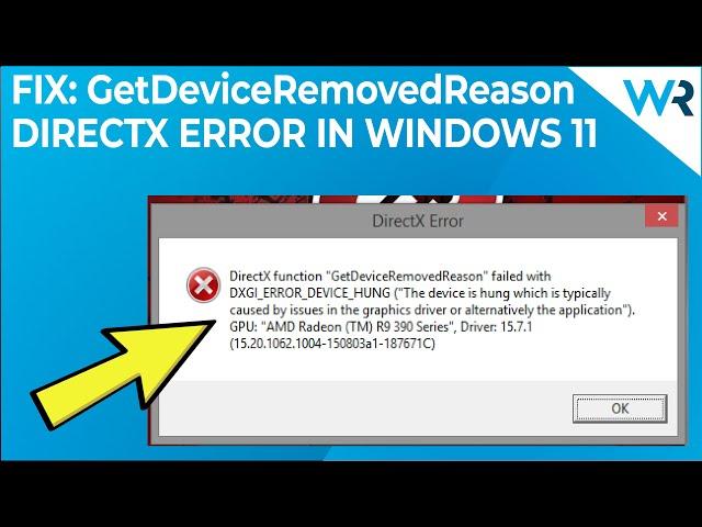 FIX: DirectX function GetDeviceRemovedReason failed with error