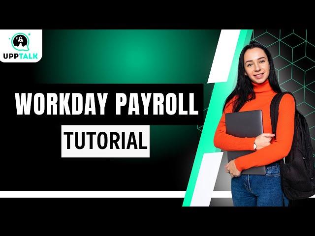 Workday Payroll Training | Workday Payroll Introduction | Workday Payroll Online Course | Upptalk