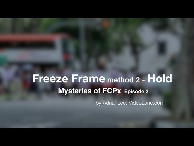 How to Freeze Frame with Hold Segment  | Final Cut Pro X Training #2 | VIDEOLANE.COM