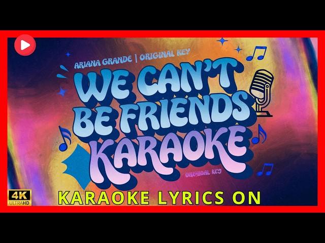 Ariana Grande - We Can't Be Friends Wait For Your Love (Karaoke Songs With Lyrics - Original Key)