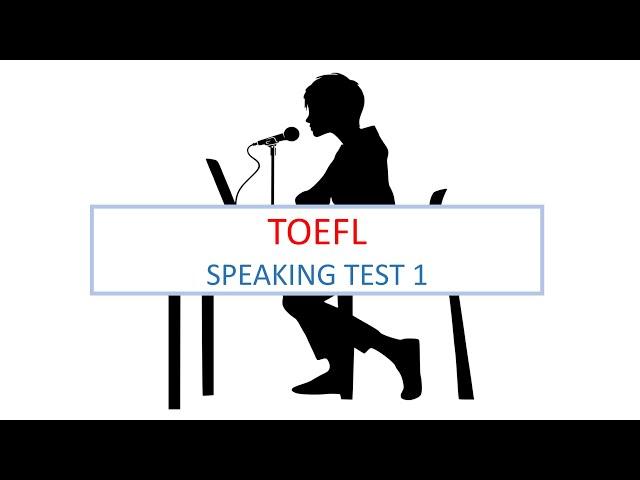 TOEFL (2020) Speaking practice test 1 (With answers)