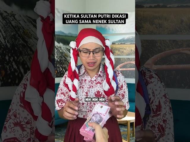 KETIKA SULTAN PUTRI DIKASI UANG SAMA NENEK SULTAN